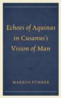 Image for Echoes of Aquinas in Cusanus&#39;s Vision of Man