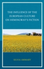 Image for The influence of the European culture on Hemingway&#39;s fiction