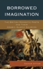 Image for Borrowed Imagination: the British Romantic Poets and Their Arabic-Islamic Sources