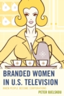 Image for Branded women in U.S. television: When people become corporations