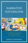 Image for Narrative Naturalism: An Alternative Framework for Philosophy of Mind