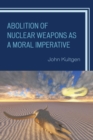 Image for Abolition of nuclear weapons as a moral imperative