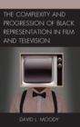 Image for The complexity and progression of black representation in film and television
