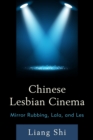 Image for Chinese lesbian cinema  : mirror rubbing, lala, and les