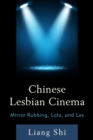 Image for Chinese lesbian cinema: mirror rubbing, lala, and les