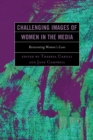 Image for Challenging images of women in the media  : reinventing women&#39;s lives