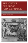 Image for The Politics and Art of John L. Stoddard