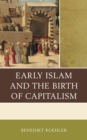 Image for Early Islam and the Birth of Capitalism