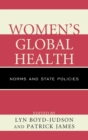 Image for Women&#39;s global health  : norms and state policies