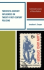 Image for Twentieth-century influences on twenty-first-century policing  : continued lessons of police reform