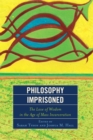 Image for Philosophy imprisoned: the love of wisdom in the age of mass incarceration