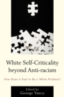 Image for White self-criticality beyond anti-racism: how does it feel to be a white problem?
