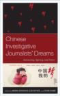 Image for Chinese investigative journalists&#39; dreams  : autonomy, agency, and voice