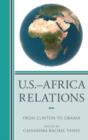 Image for U.S.–Africa Relations : From Clinton to Obama