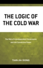Image for The logic of the Cold War: the web of interdependent governance and the connective power
