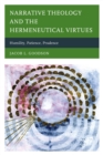 Image for Narrative theology and the hermeneutical virtues  : humility, patience, prudence