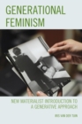 Image for Generational feminism: new materialist introduction to a generative approach