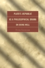 Image for Plato&#39;s Republic as a Philosophical Drama on Doing Well