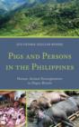 Image for Pigs and Persons in the Philippines : Human-Animal Entanglements in Ifugao Rituals