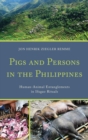 Image for Pigs and persons in the Philippines: human-animal entanglements in Ifugao rituals