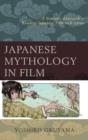 Image for Japanese mythology in film  : a semiotic approach to reading Japanese film and anime