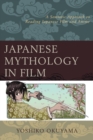 Image for Japanese mythology in film: a semiotic approach to reading Japanese film and anime