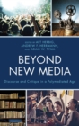 Image for Beyond New Media : Discourse and Critique in a Polymediated Age