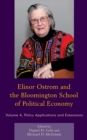 Image for Elinor Ostrom and the Bloomington School of Political EconomyVolume 4,: Policy applications and extensions