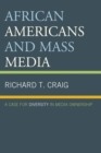 Image for African Americans and mass media: a case for diversity in media ownership
