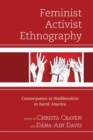 Image for Feminist activist ethnography  : counterpoints to neoliberalism in North America