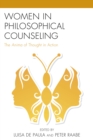 Image for Women in philosophical counseling  : the anima of thought in action