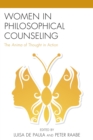 Image for Women in philosophical counseling: the anima of thought in action