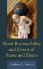 Image for Moral Responsibility and Desert of Praise and Blame