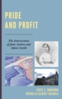 Image for Pride and profit  : the intersection of Jane Austen and Adam Smith