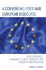 Image for A converging post-war European discourse: war experience, changing security concepts, and research and education