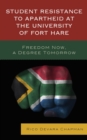 Image for Student Resistance to Apartheid at the University of Fort Hare
