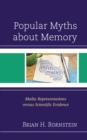 Image for Popular myths about memory  : media representations versus scientific evidence