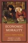 Image for Economic Morality : Ancient to Modern Readings