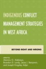 Image for Indigenous conflict management strategies in West Africa: beyond right and wrong