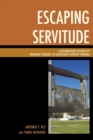 Image for Escaping servitude  : a documentary history of runaway servants in eighteenth-century Virginia