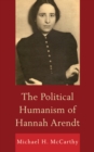 Image for The Political Humanism of Hannah Arendt