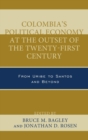 Image for Colombia&#39;s political economy at the outset of the twenty-first century  : from Uribe to Santos and beyond
