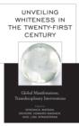 Image for Unveiling Whiteness in the Twenty-First Century