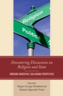 Image for Decentering discussions on religion and state: emerging narratives, challenging perspectives