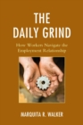 Image for The daily grind: how workers navigate the employment relationship