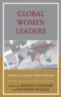 Image for Global Women Leaders : Studies in Feminist Political Rhetoric