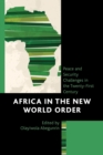 Image for Africa in the new world order: peace and security challenges in the twenty-first century