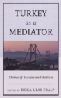 Image for Turkey as a mediator: stories of success and failure