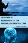 Image for The Power of Neuroplasticity for Pastoral and Spiritual Care