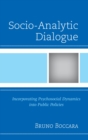 Image for Socio-analytic dialogue: incorporating psychosocial dynamics into public policies